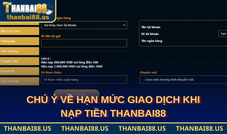 Chú ý về hạn mức giao dịch khi nạp tiền THANBAI88